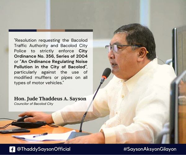 Implementation of City Ordinance No. 356, Series of 2004 or Ordinance Regulating Noise Pollution in the City of Bacolod – Hon. Jude Thaddeus “Thaddy” Sayson